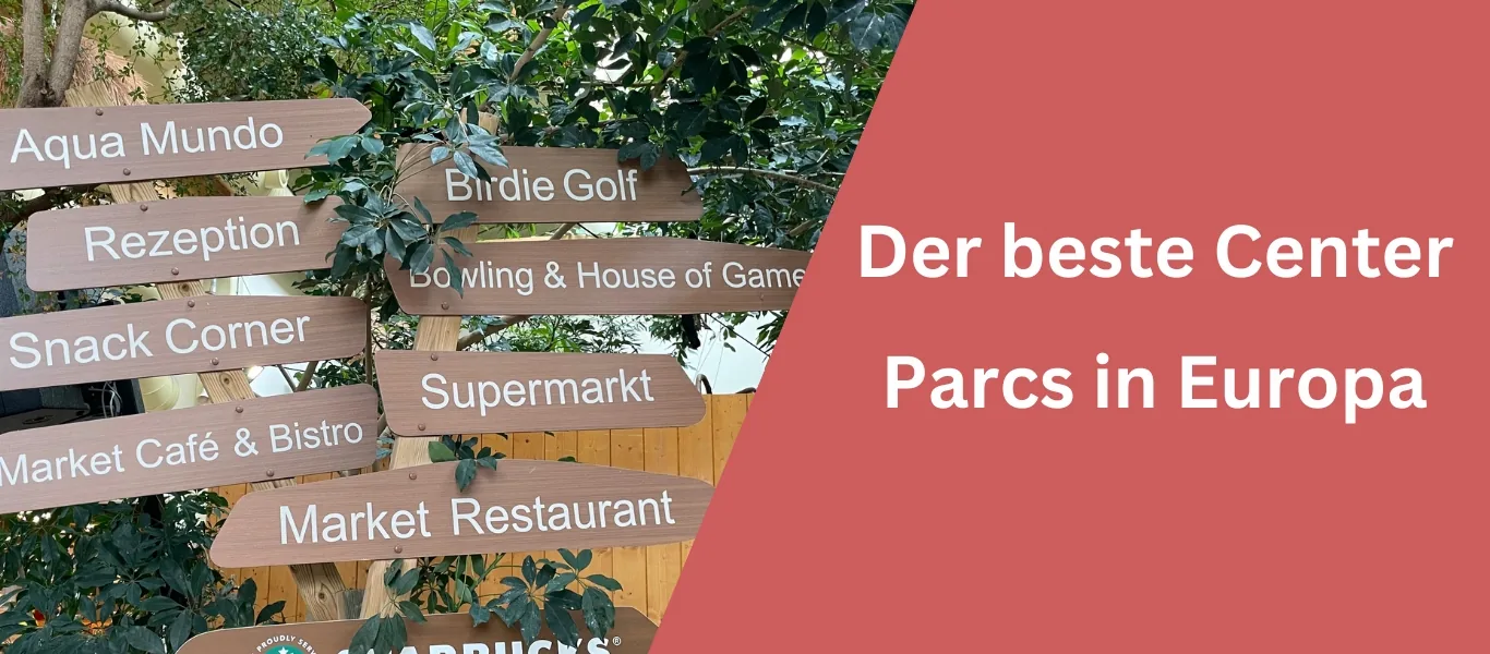 Der beste Center Parcs in Europa – Die Top 10 im großen Vergleich