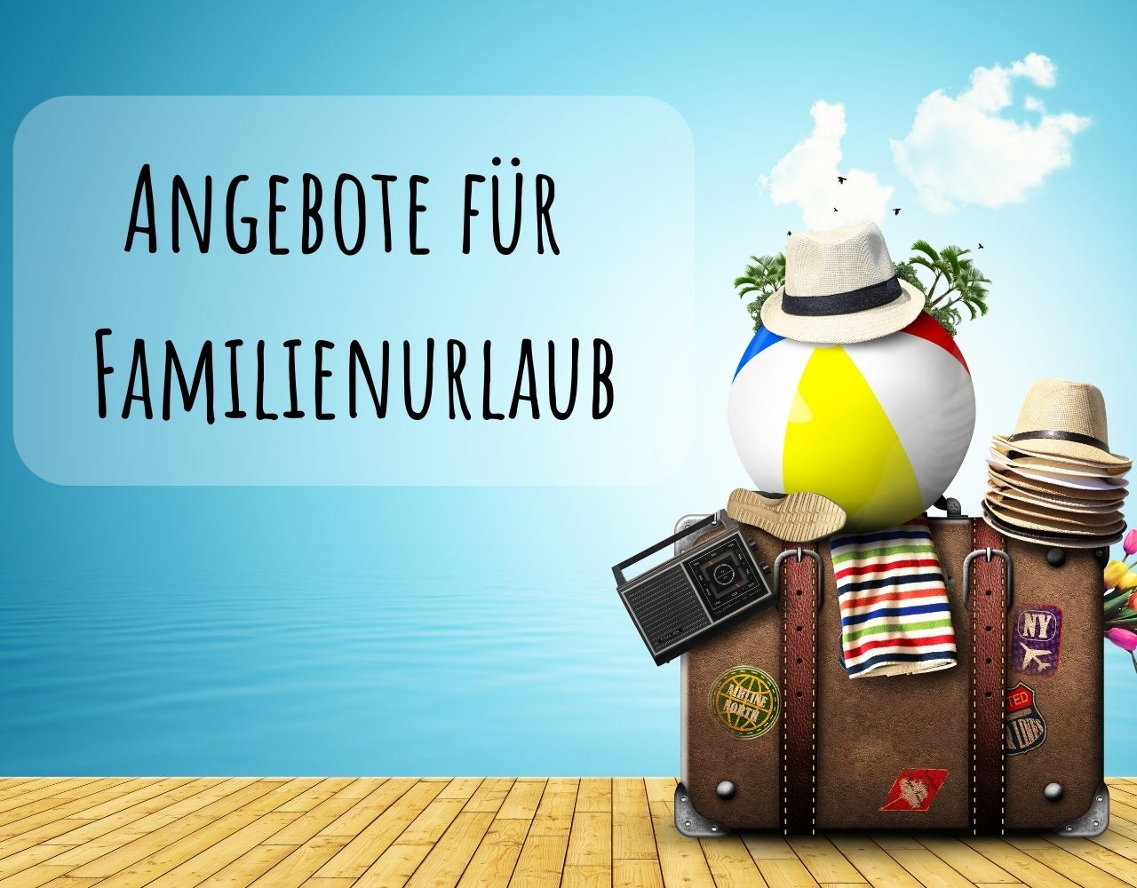 Reiseschnäppchen für Familien Alle Anbieter auf einen Blick