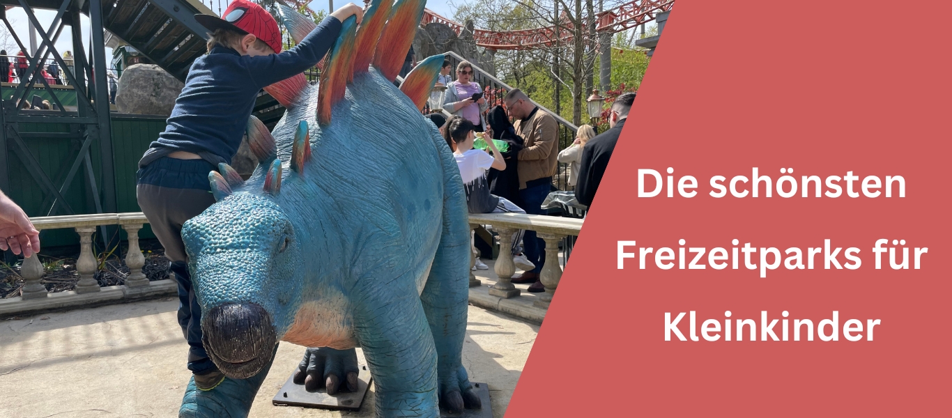 die schönsten Freizeitparks für Kleinkinder