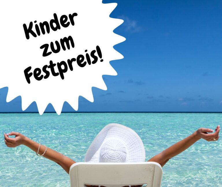 Die besten Kinderfestpreise bei den Reiseveranstaltern