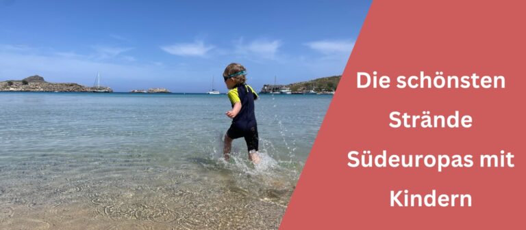 Die schönsten Strände Südeuropas mit Kindern