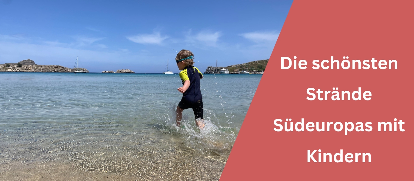 Die schönsten Strände Südeuropas mit Kindern