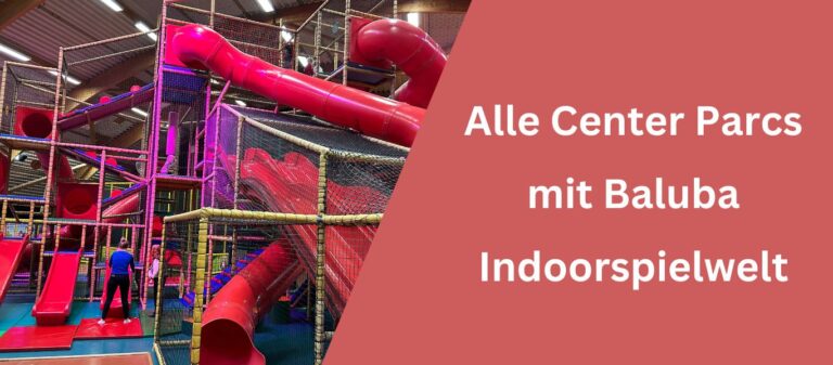 Alle Center Parcs mit Baluba Indoorspielwelt