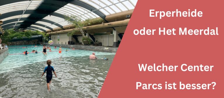 Erperheide oder Het Meerdal Welcher Center Parcs ist besser