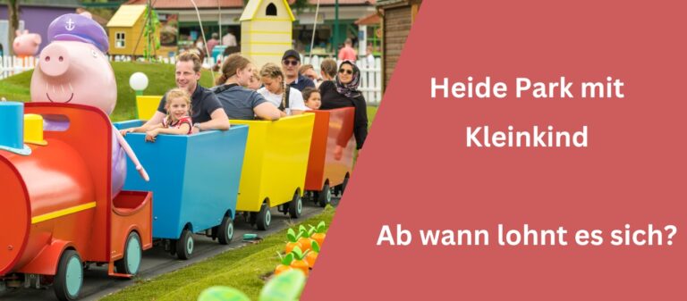 Heide Park mit Kleinkind Ab wann lohnt es sich