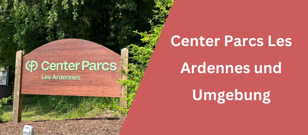 Center Parcs Les Ardennes und Umgebung