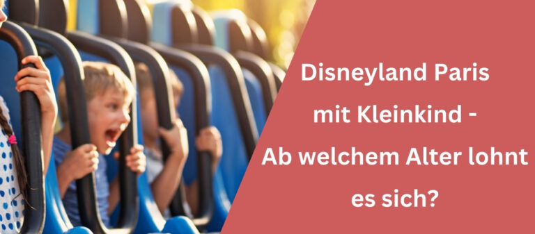 Disneyland Paris mit Kleinkind - Ab welchem Alter lohnt es sich (1)