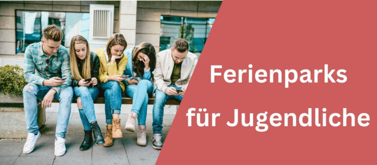 Ferienparks für Jugendliche